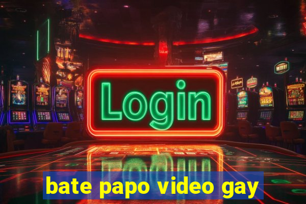 bate papo video gay